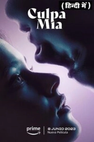 My Fault – Culpa mía (18+) | 2023 | Hindi-English | Amazon Original | 480p 720p 1080p 2160p My Fault – Culpa mía (18+) | 2023 | Hindi-English | Amazon Original | 480p 720p 1080p 2160p