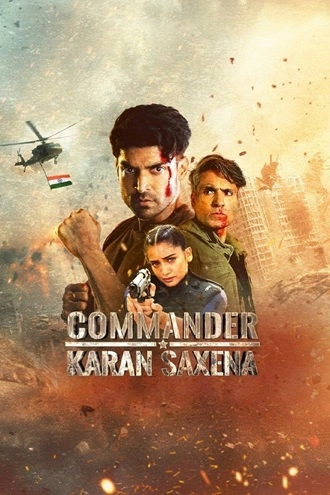Commander Karan Saxena - Hotstar Exclusive | 2024 | Season 1 | Hindi WEB Series | 480p 720p 1080p Commander Karan Saxena - Hotstar Exclusive | 2024 | Season 1 | Hindi WEB Series | 480p 720p 1080p