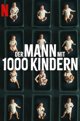 The Man with 1000 Kids | 2024 | Season 1 | Hindi-English | Netflix Original Series | Web Series 480p | 720p | 1080p The Man with 1000 Kids | 2024 | Season 1 | Hindi | Netflix Original Series | Web Series 480p | 720p | 1080p