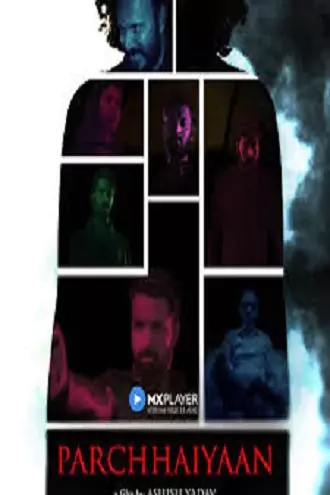 Parchhaiyaan | 2020 | MX Player | Hindi | 480p 720p 1080p Parchhaiyaan | 2020 | MX Player | Hindi | 480p 720p 1080p