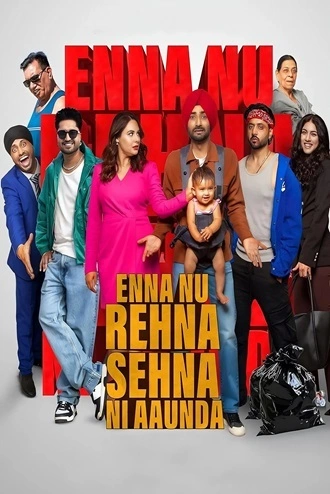 Download Enna Nu Rehna Sehna Ni Aaunda | 2025 | Punjabi | Pre-DVD | Full Movie 480p 720p 1080p